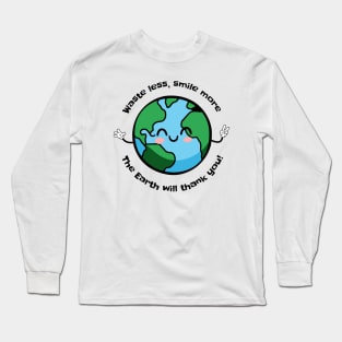 Waste less, Smile more Long Sleeve T-Shirt